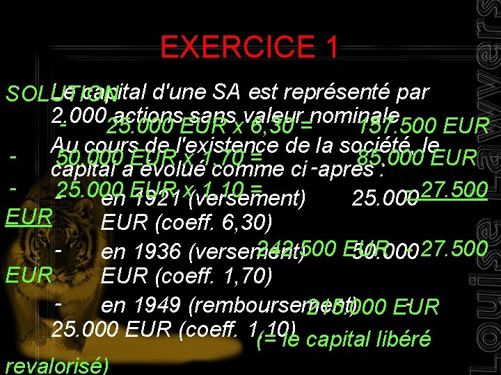 EXERCICE 1 Le capital d'une SA est représenté par SOLUTION 2. 000 actions sans