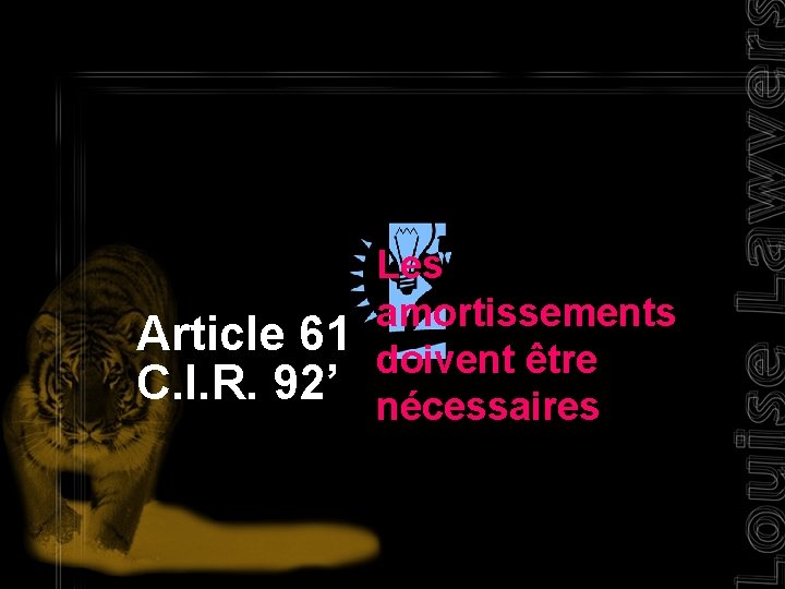 Article 61 C. I. R. 92’ Les amortissements doivent être nécessaires 