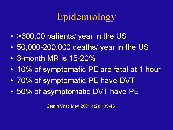 Epidemiology • • • >600, 00 patients/ year in the US 50, 000 -200,