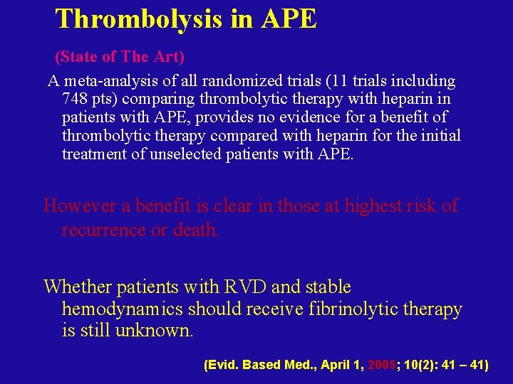 Thrombolysis in APE (State of The Art) A meta-analysis of all randomized trials (11