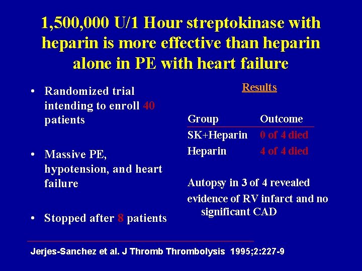 1, 500, 000 U/1 Hour streptokinase with heparin is more effective than heparin alone