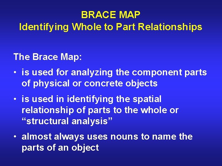 BRACE MAP Identifying Whole to Part Relationships The Brace Map: • is used for