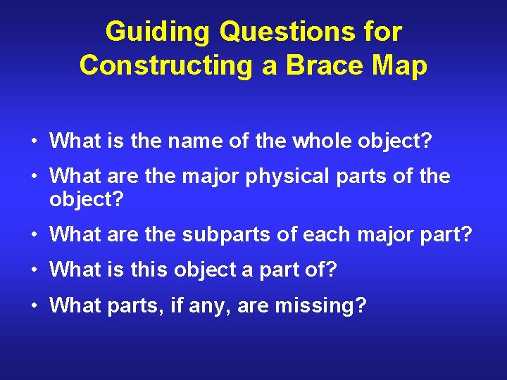 Guiding Questions for Constructing a Brace Map • What is the name of the