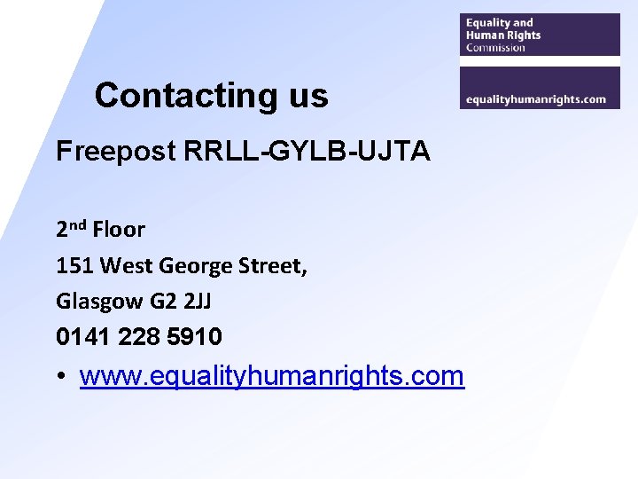Contacting us Freepost RRLL-GYLB-UJTA 2 nd Floor 151 West George Street, Glasgow G 2