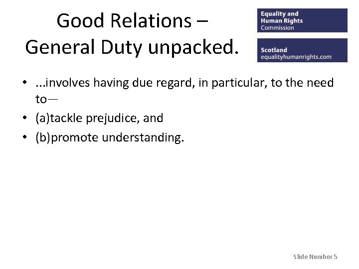 Good Relations – General Duty unpacked. • . . . involves having due regard,