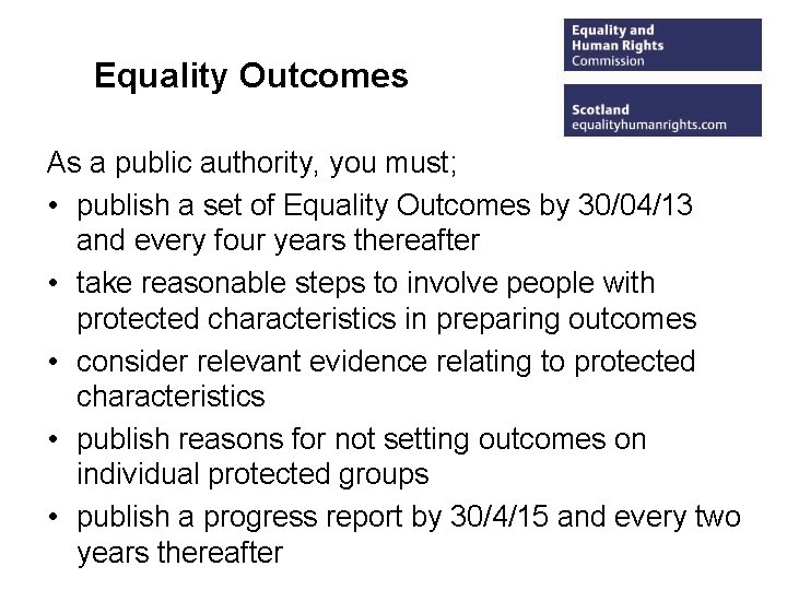 Equality Outcomes As a public authority, you must; • publish a set of Equality