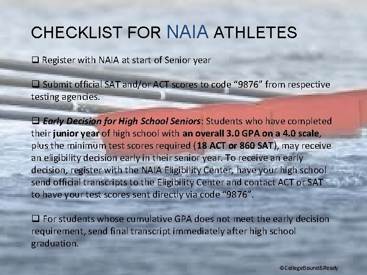 CHECKLIST FOR NAIA ATHLETES q Register with NAIA at start of Senior year q