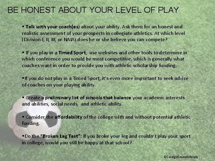 BE HONEST ABOUT YOUR LEVEL OF PLAY § Talk with your coach(es) about your