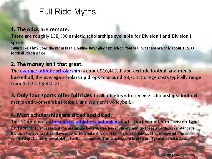 Full Ride Myths 1. The odds are remote. There are roughly 138, 000 athletic