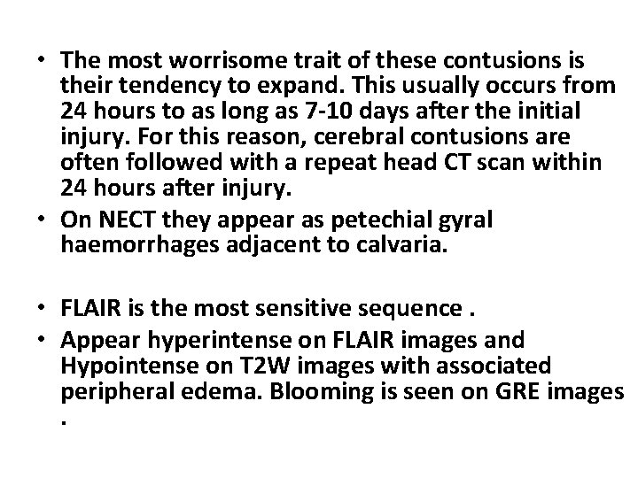  • The most worrisome trait of these contusions is their tendency to expand.