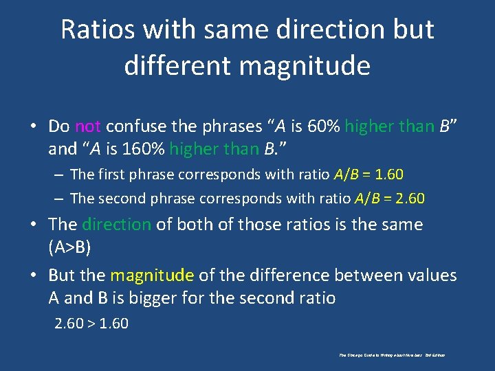 Ratios with same direction but different magnitude • Do not confuse the phrases “A