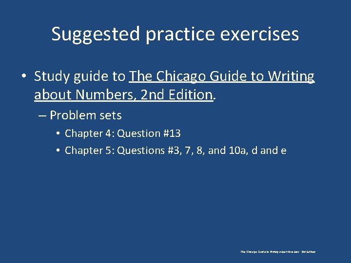 Suggested practice exercises • Study guide to The Chicago Guide to Writing about Numbers,