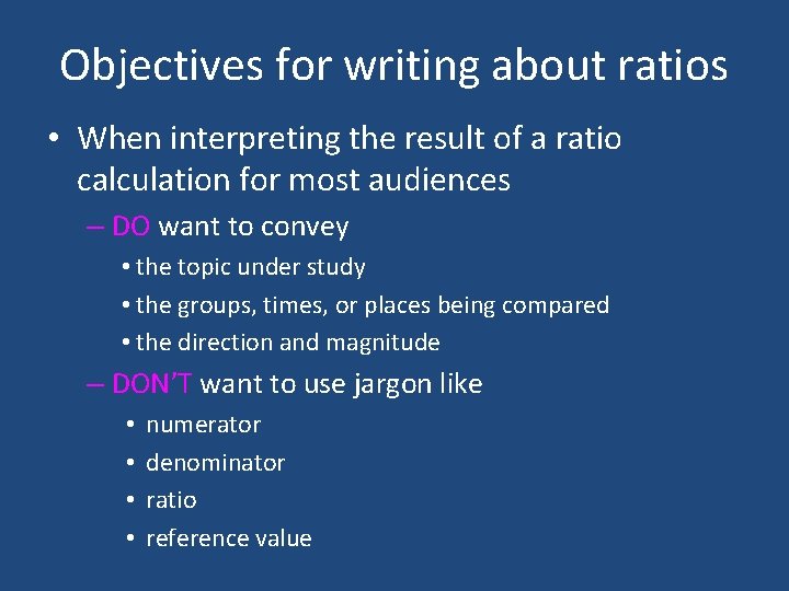 Objectives for writing about ratios • When interpreting the result of a ratio calculation