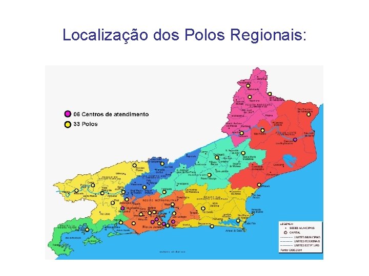Localização dos Polos Regionais: 