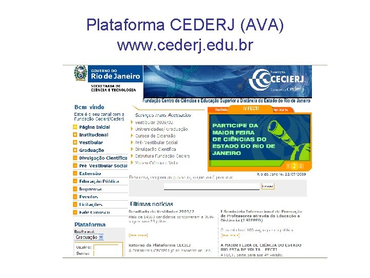 Plataforma CEDERJ (AVA) www. cederj. edu. br 