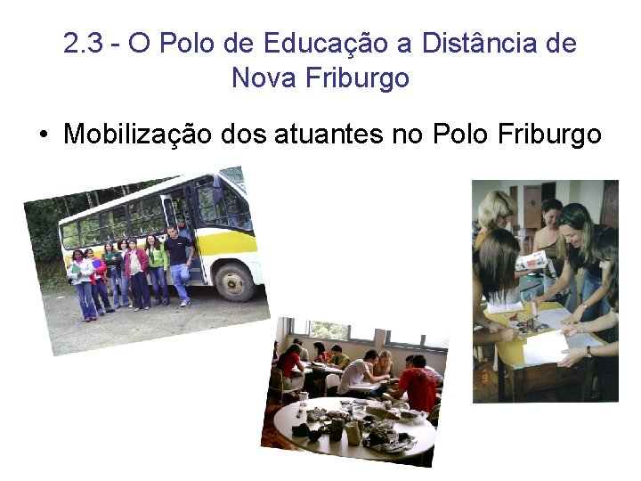 2. 3 - O Polo de Educação a Distância de Nova Friburgo • Mobilização