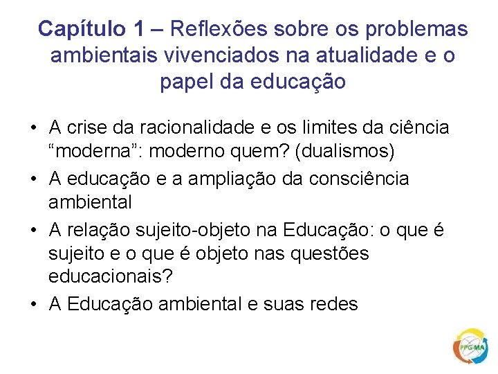 Capítulo 1 – Reflexões sobre os problemas ambientais vivenciados na atualidade e o papel