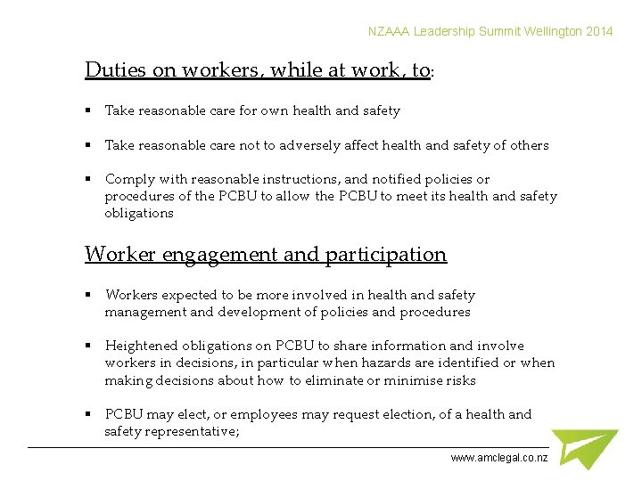 NZAAA Leadership Summit Wellington 2014 Duties on workers, while at work, to: § Take