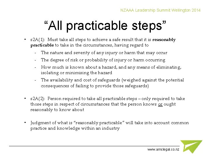 NZAAA Leadership Summit Wellington 2014 “All practicable steps” • s 2 A(1): Must take