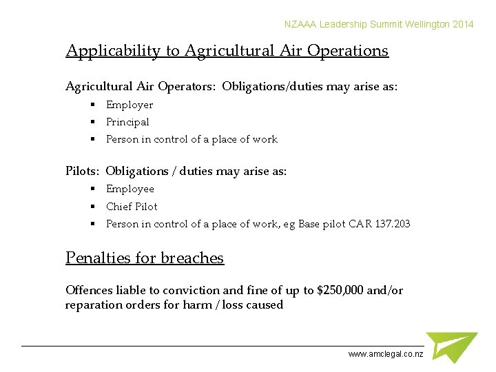 NZAAA Leadership Summit Wellington 2014 Applicability to Agricultural Air Operations Agricultural Air Operators: Obligations/duties