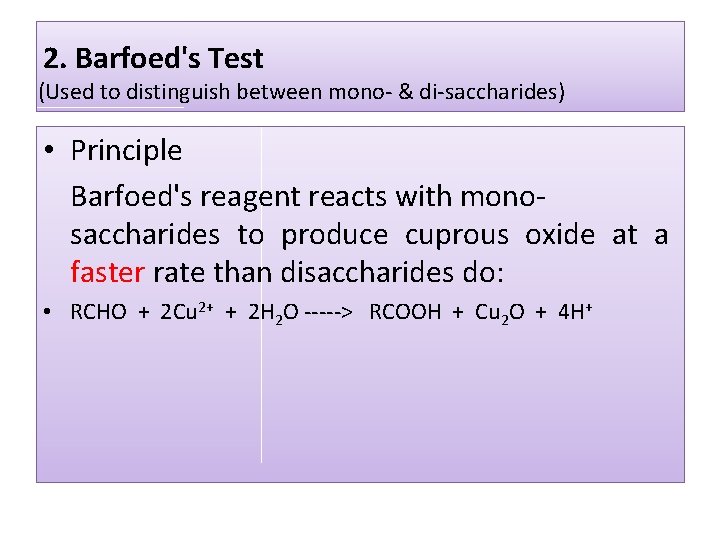 2. Barfoed's Test (Used to distinguish between mono- & di-saccharides) • Principle Barfoed's reagent