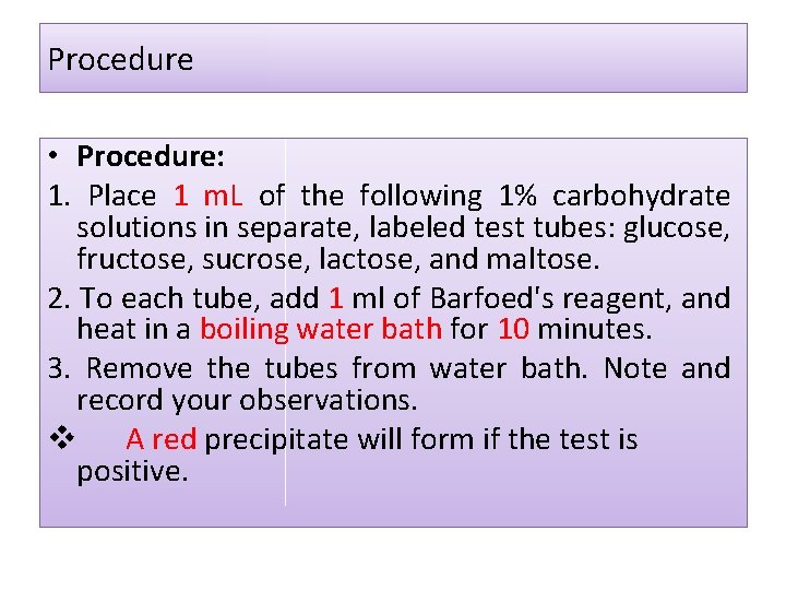 Procedure • Procedure: 1. Place 1 m. L of the following 1% carbohydrate solutions