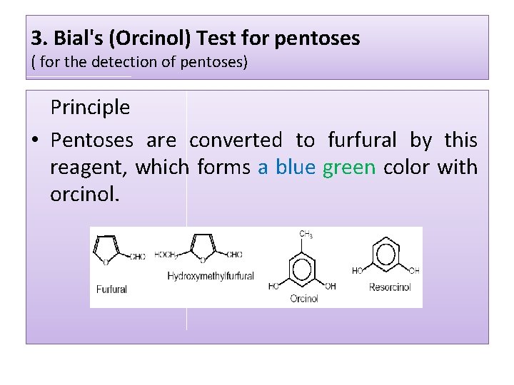 3. Bial's (Orcinol) Test for pentoses ( for the detection of pentoses) Principle •