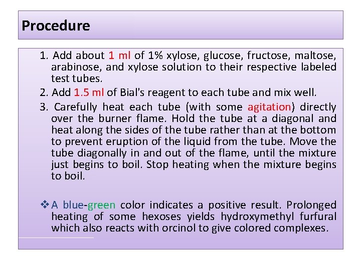 Procedure 1. Add about 1 ml of 1% xylose, glucose, fructose, maltose, arabinose, and