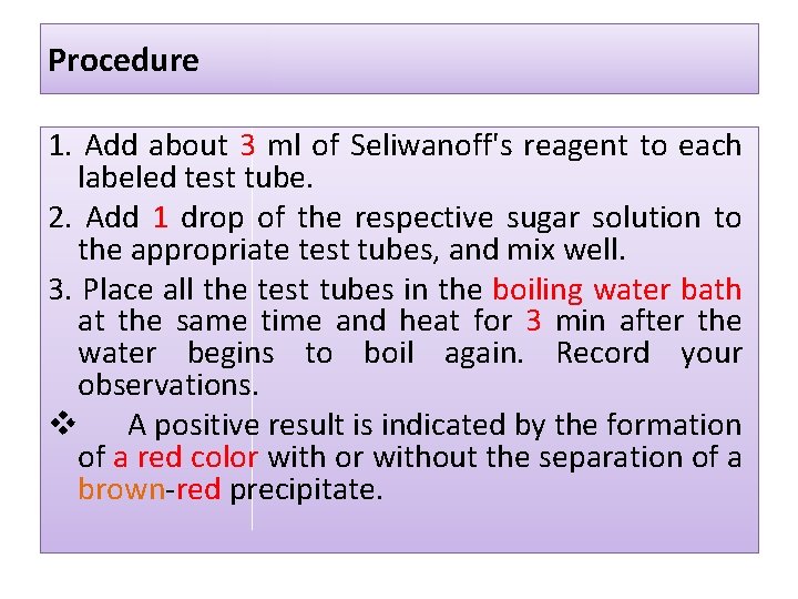 Procedure 1. Add about 3 ml of Seliwanoff's reagent to each labeled test tube.