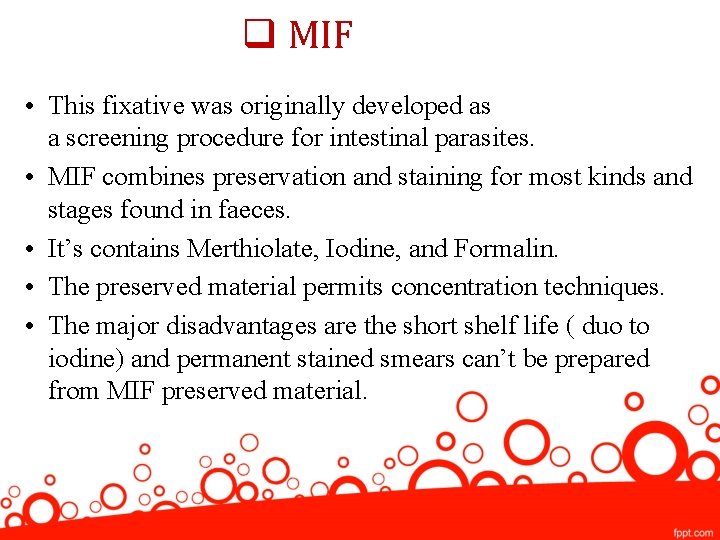q MIF • This fixative was originally developed as a screening procedure for intestinal