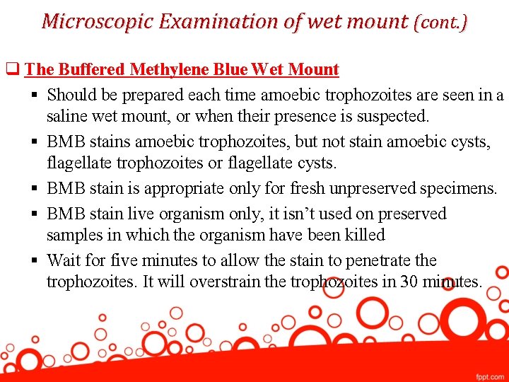 Microscopic Examination of wet mount (cont. ) q The Buffered Methylene Blue Wet Mount