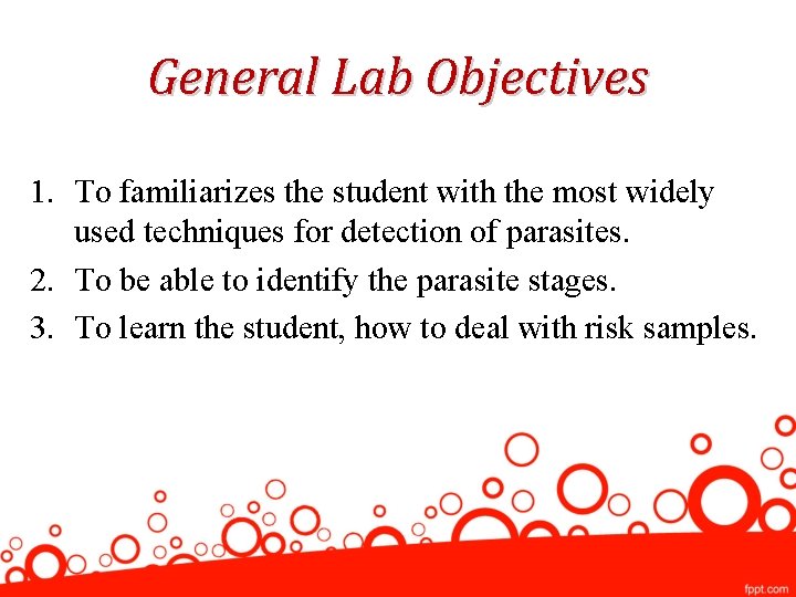 General Lab Objectives 1. To familiarizes the student with the most widely used techniques