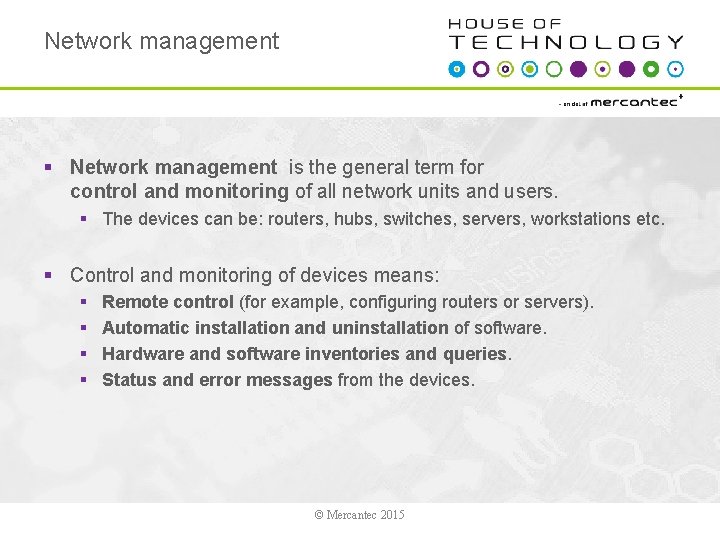 Network management § Network management is the general term for control and monitoring of