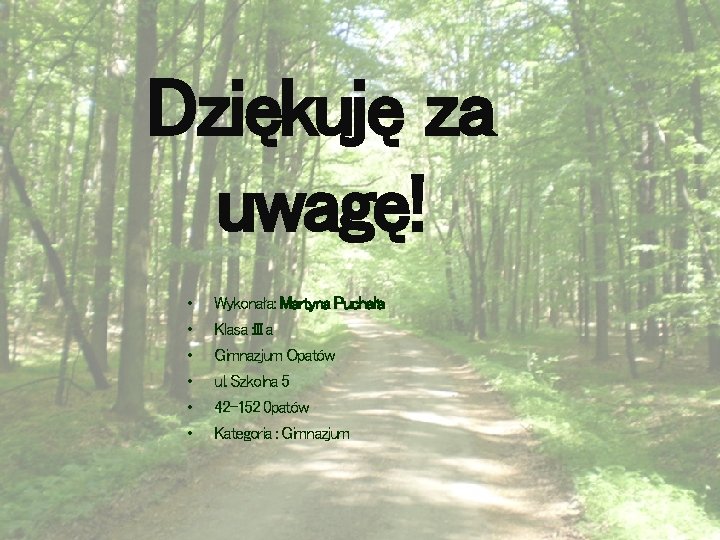 Dziękuję za uwagę! • • • Wykonała: Martyna Puchała Klasa : III a Gimnazjum