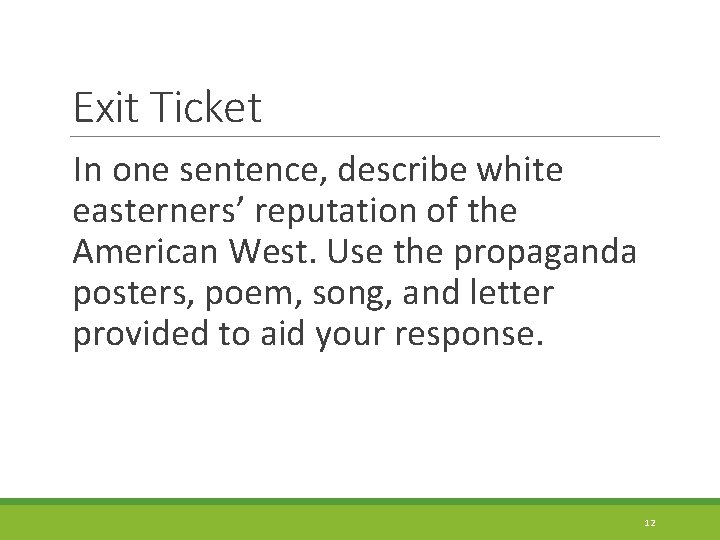 Exit Ticket In one sentence, describe white easterners’ reputation of the American West. Use