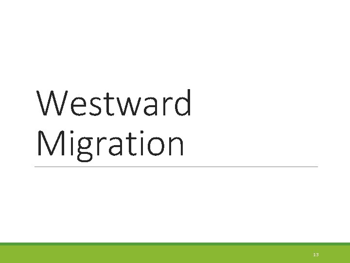Westward Migration 13 
