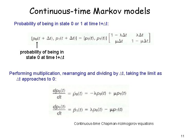 Continuous-time Markov models Probability of being in state 0 or 1 at time t+Dt: