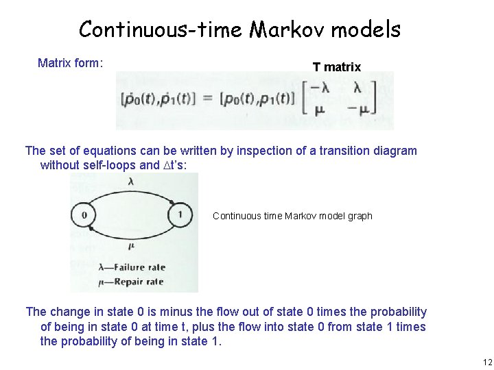 Continuous-time Markov models Matrix form: T matrix The set of equations can be written