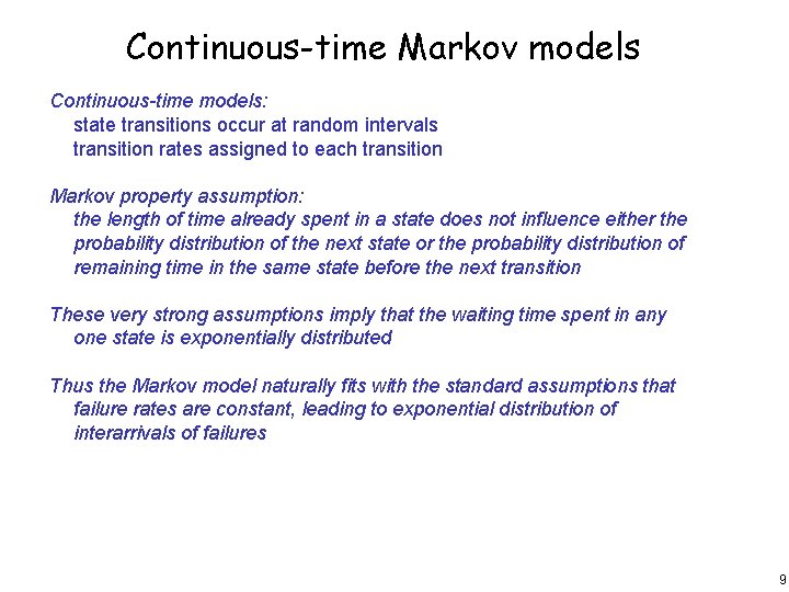 Continuous-time Markov models Continuous-time models: state transitions occur at random intervals transition rates assigned