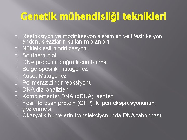 Genetik mühendisliği teknikleri � � � Restriksiyon ve modifikasyon sistemleri ve Restriksiyon endonükleazların kullanım