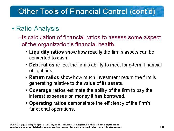 Other Tools of Financial Control (cont’d) • Ratio Analysis – Is calculation of financial