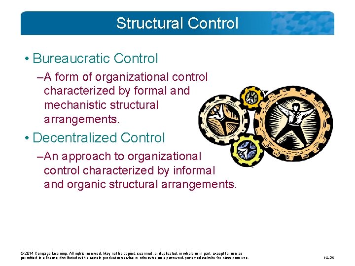Structural Control • Bureaucratic Control – A form of organizational control characterized by formal