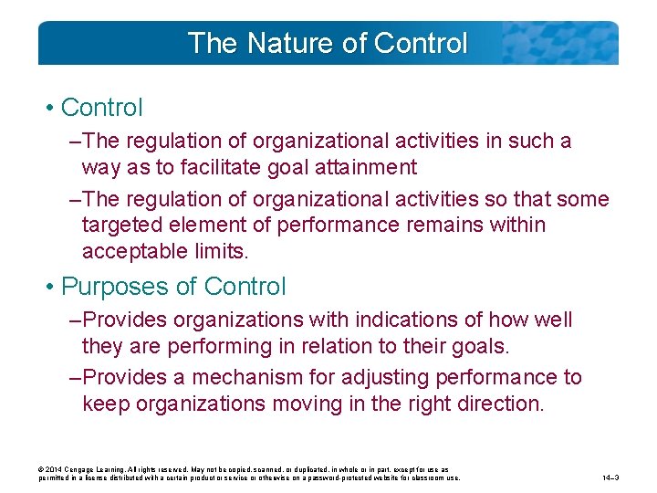 The Nature of Control • Control – The regulation of organizational activities in such