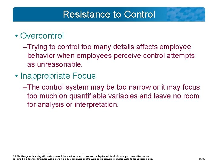 Resistance to Control • Overcontrol – Trying to control too many details affects employee