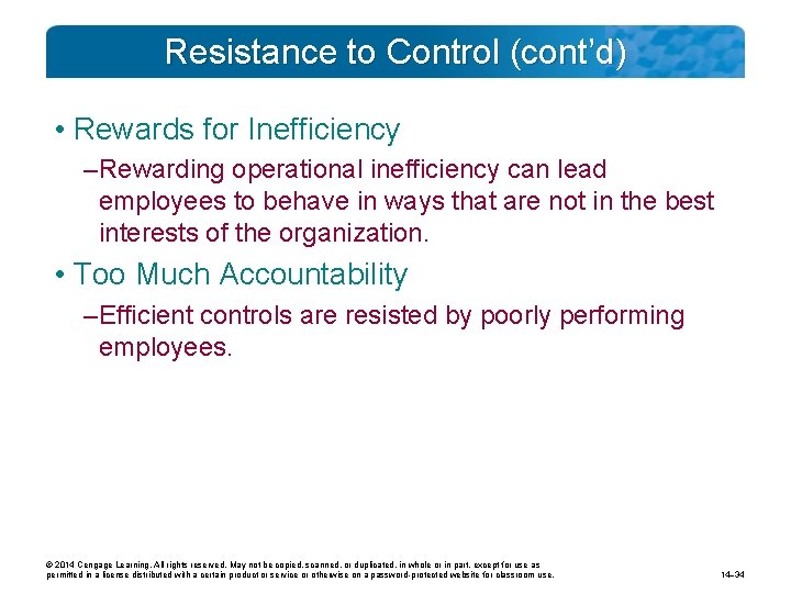 Resistance to Control (cont’d) • Rewards for Inefficiency – Rewarding operational inefficiency can lead