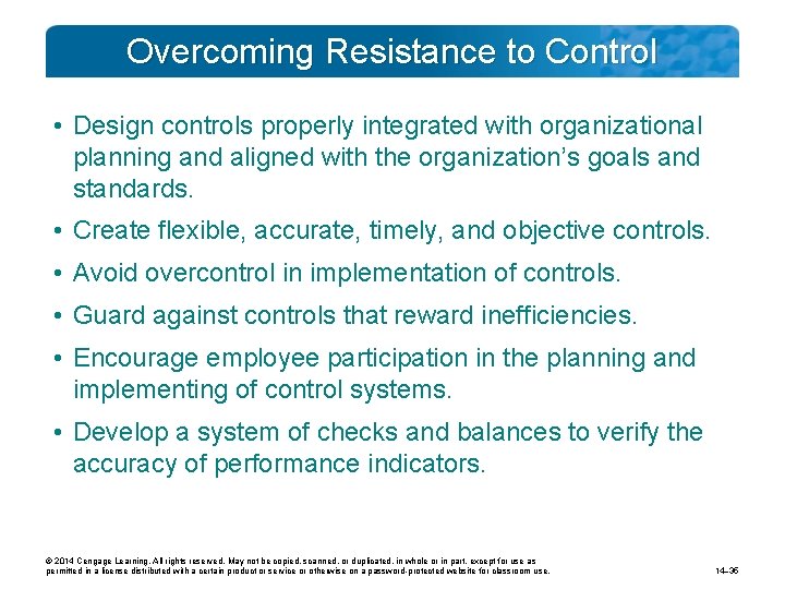 Overcoming Resistance to Control • Design controls properly integrated with organizational planning and aligned