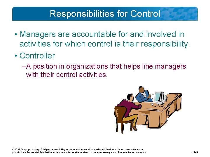 Responsibilities for Control • Managers are accountable for and involved in activities for which