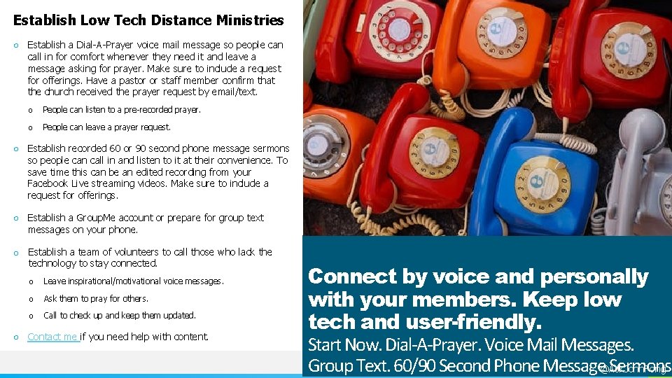 Establish Low Tech Distance Ministries ○ Establish a Dial-A-Prayer voice mail message so people