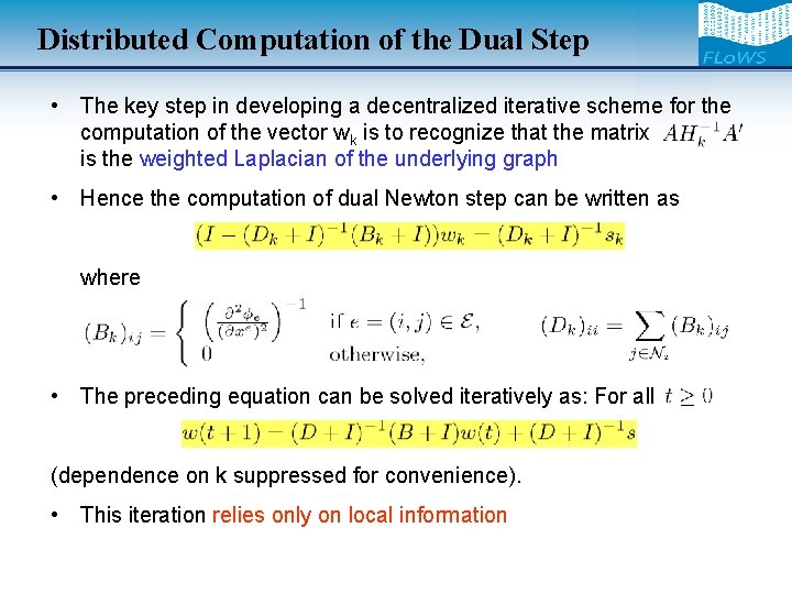 Distributed Computation of the Dual Step • The key step in developing a decentralized