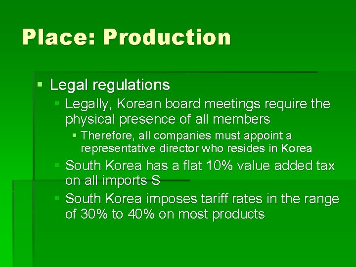 Place: Production § Legal regulations § Legally, Korean board meetings require the physical presence